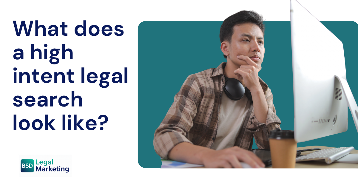 BSD Legal Marketing article graphic about high intent legal searches